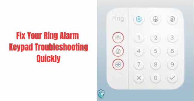 Fix Your Ring Alarm Keypad Troubleshooting Quickly 