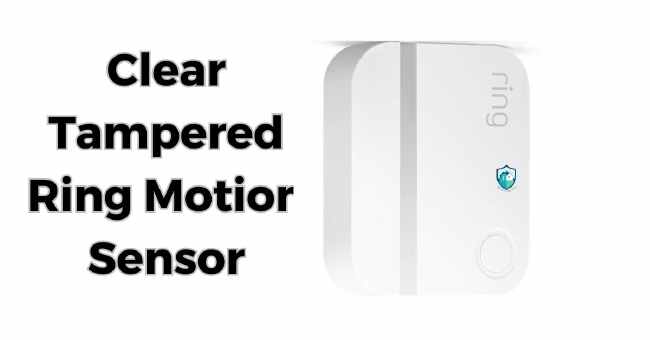 How To Clear Tampered Ring Motion Sensor