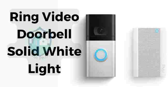 ring video doorbell solid white light