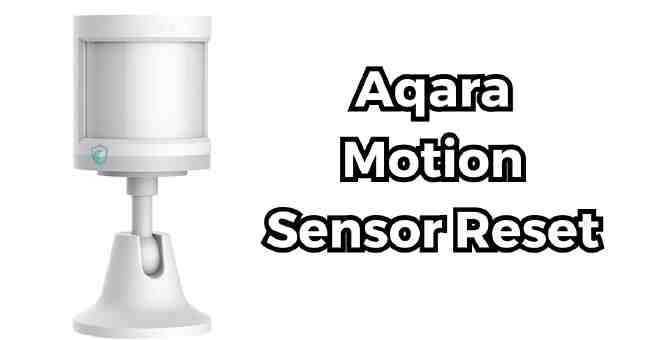 Aqara Motion Sensor Reset