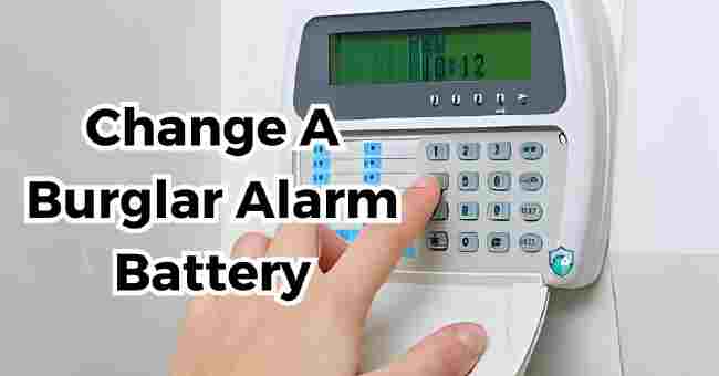How to Change A Burglar Alarm Battery