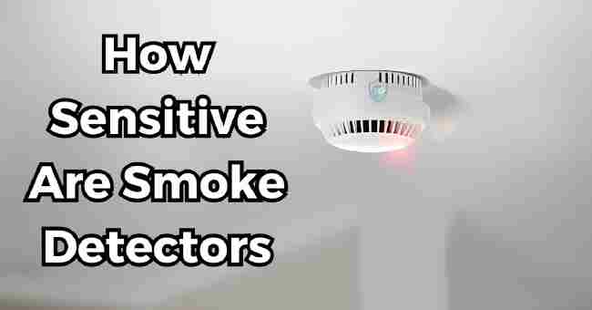 How Sensitive Are Smoke Detectors