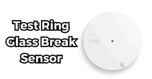 How To Test Ring Glass Break Sensor