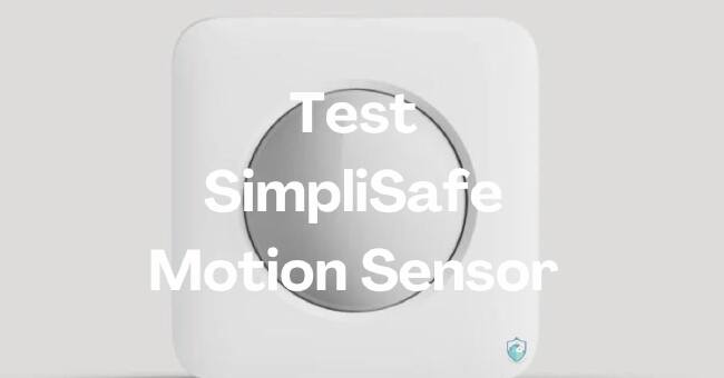 How To Test SimpliSafe Motion Sensor