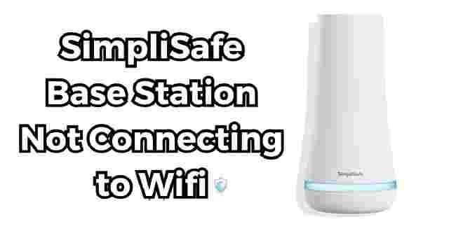 SimpliSafe Base Station Not Connecting to Wifi