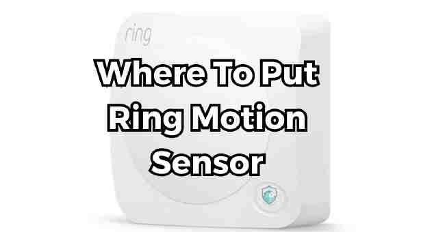 where to put Ring Motion Sensor