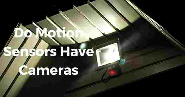 do motion sensors have cameras