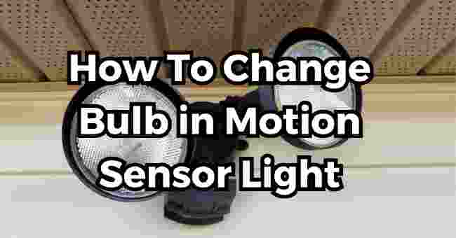how to change bulb in motion sensor light