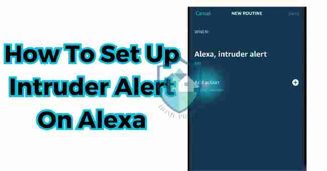 how to set up intruder alert on alexa