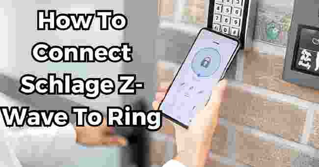How To Connect Schlage Z-Wave To Ring