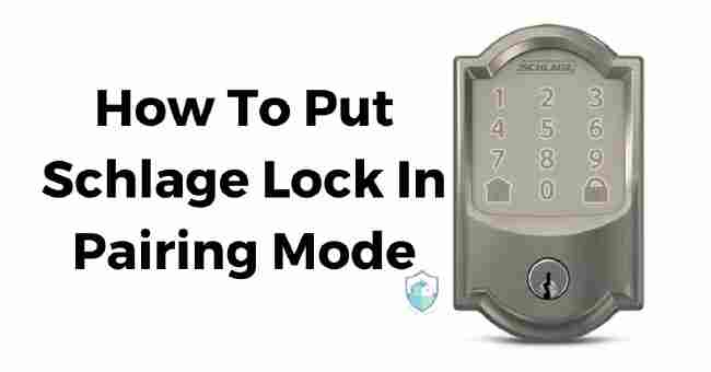 How To Put Schlage Lock In Pairing Mode Unlocking Convenience