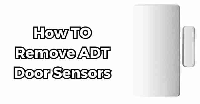 How to Remove ADT Door Sensors