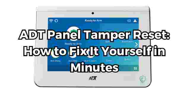 ADT Panel Tamper Reset