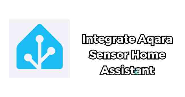 Aqara Sensor Home Assistant