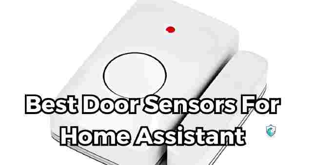Best Door Sensors For Home Assistant