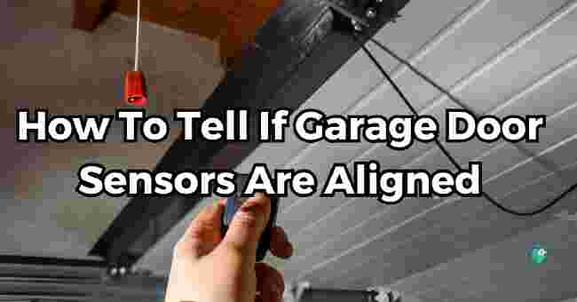 How To Tell If Garage Door Sensors Are Aligned