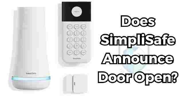 does simplisafe announce door open