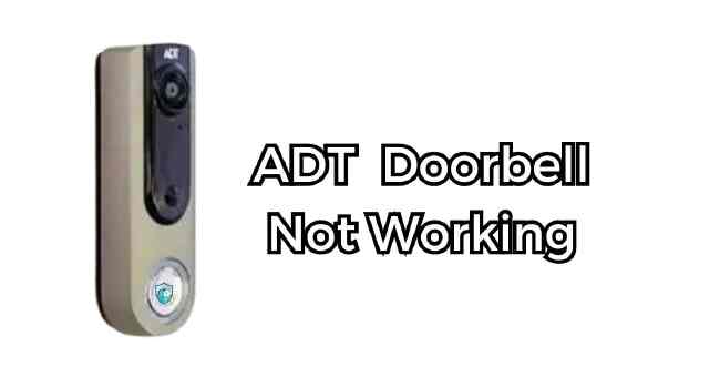 ADT Doorbell Not Working