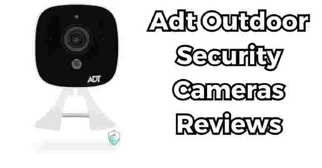 Adt Outdoor Security Cameras Reviews