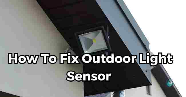 How To Fix Outdoor Light Sensor